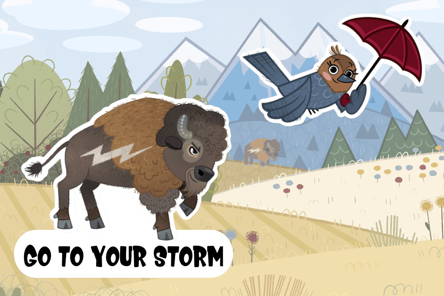 This image showcases stickers of Duke the buffalo and Tootsie the buffalo bird from Duke's Storm: A Story of Courage. Duke's Sticker includes the motivating saying of "go to your storm" which emphasizes the book’s central message of courage and perseverance.