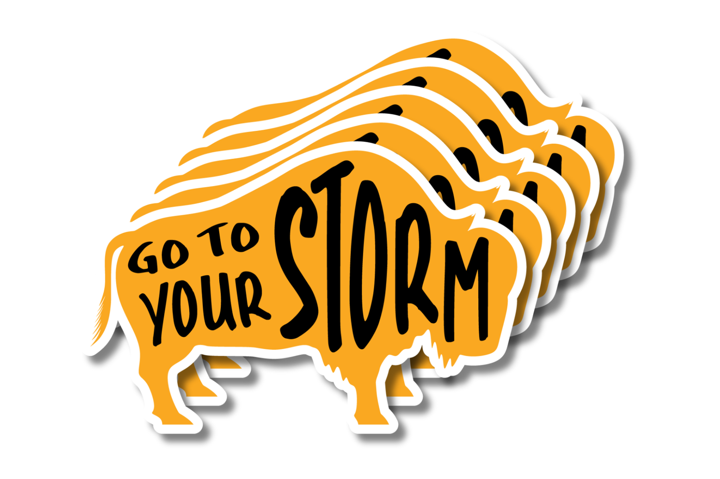 Gold with Black Text Colored Buffalo Stickers- 5 stickers displayed with text displaying "Go to Your Storm"