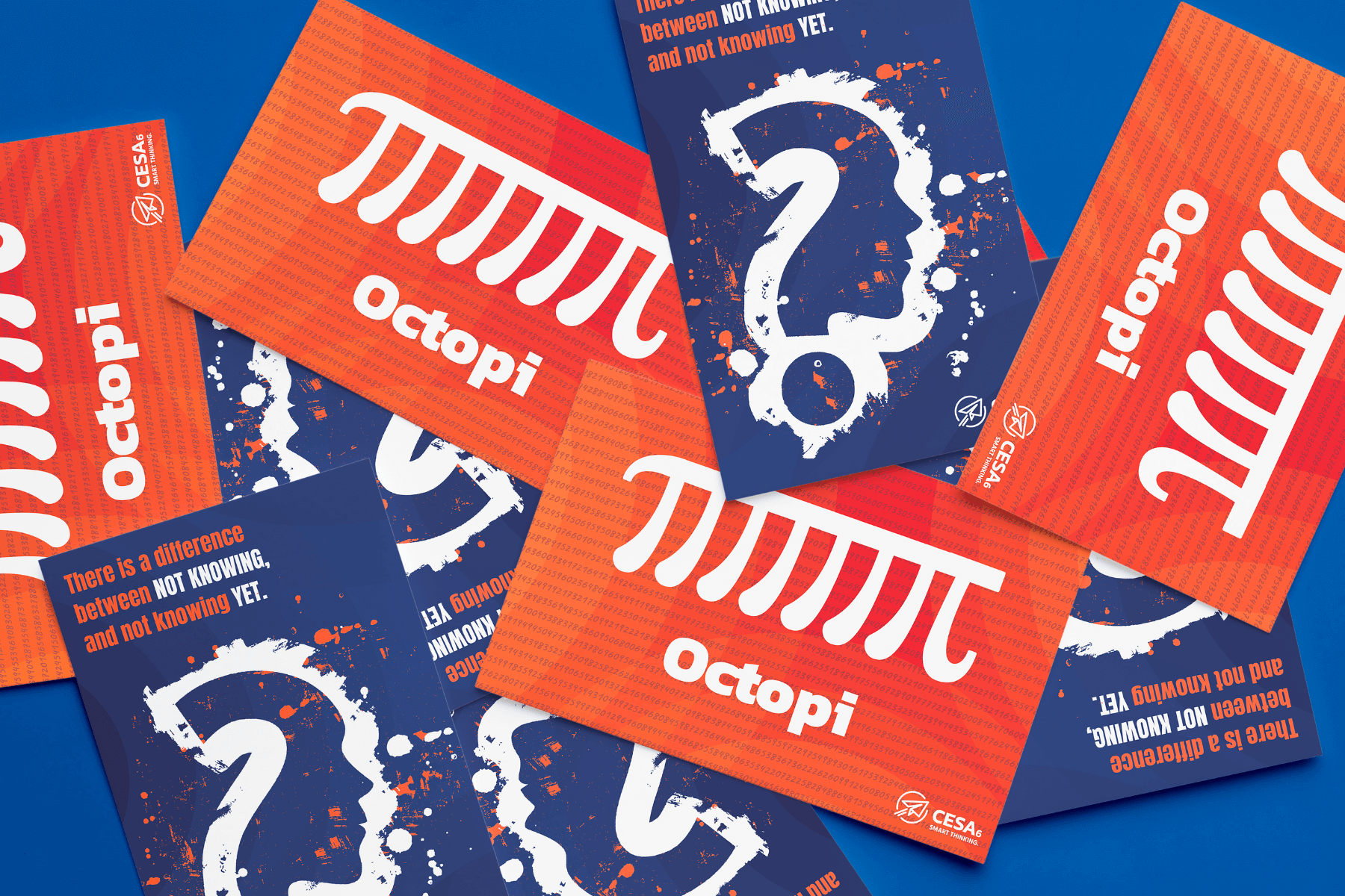A collection of colorful posters laid out in a scattered arrangement. Some posters are orange with the word "Octopi" and a stylized tentacle design. Others are dark blue with a silhouette of a head forming a question mark, accompanied by the phrase, “There is a difference between NOT KNOWING, and not knowing YET.” All posters feature the CESA 6 logo.