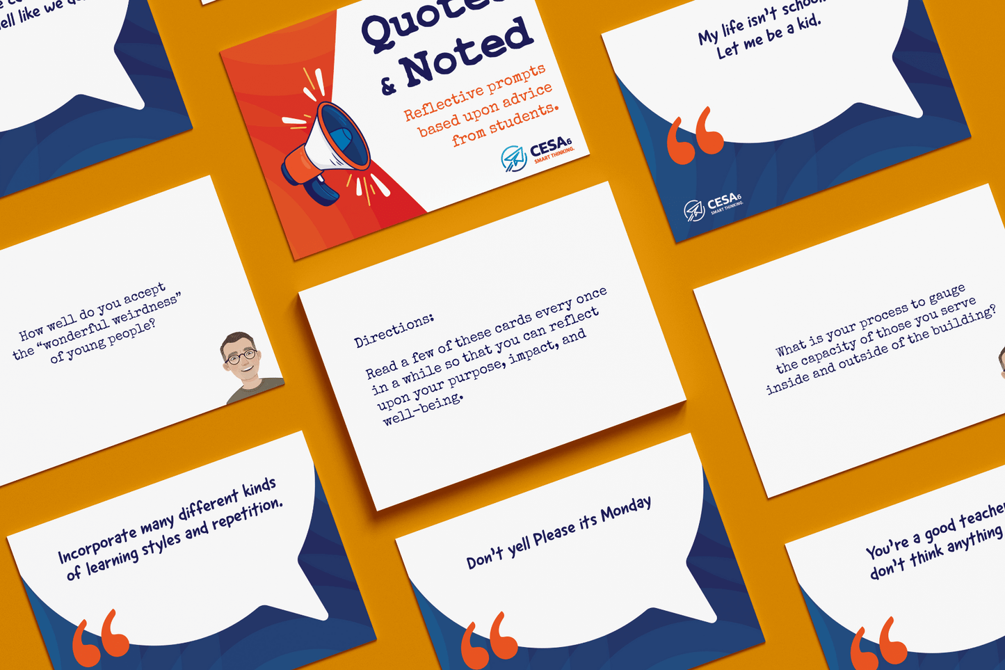 A collection of rectangular reflection cards titled “Quoted & Noted” is arranged on an orange surface. Each card features student quotes or prompts for educator reflection, using bold, easy-to-read fonts and contrasting colors. A card labeled “Directions” explains how to use the set to support purpose, impact, and well-being. CESA 6 branding appears on multiple cards.