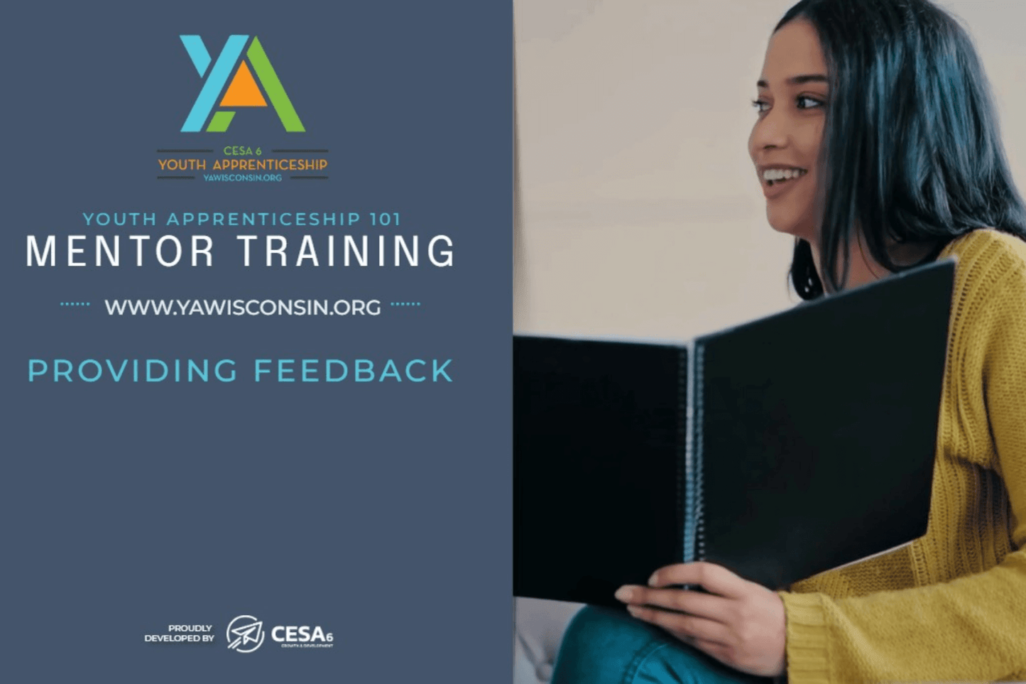 Promotional graphic for Youth Apprenticeship 101 Mentor Training. The left side features the YA Wisconsin logo, the URL www.yawisconsin.org, and the phrase “Providing Feedback.” The CESA 6 logo is shown at the bottom. On the right, a smiling person wearing a yellow sweater holds an open binder or notebook, suggesting participation in a training or discussion setting.