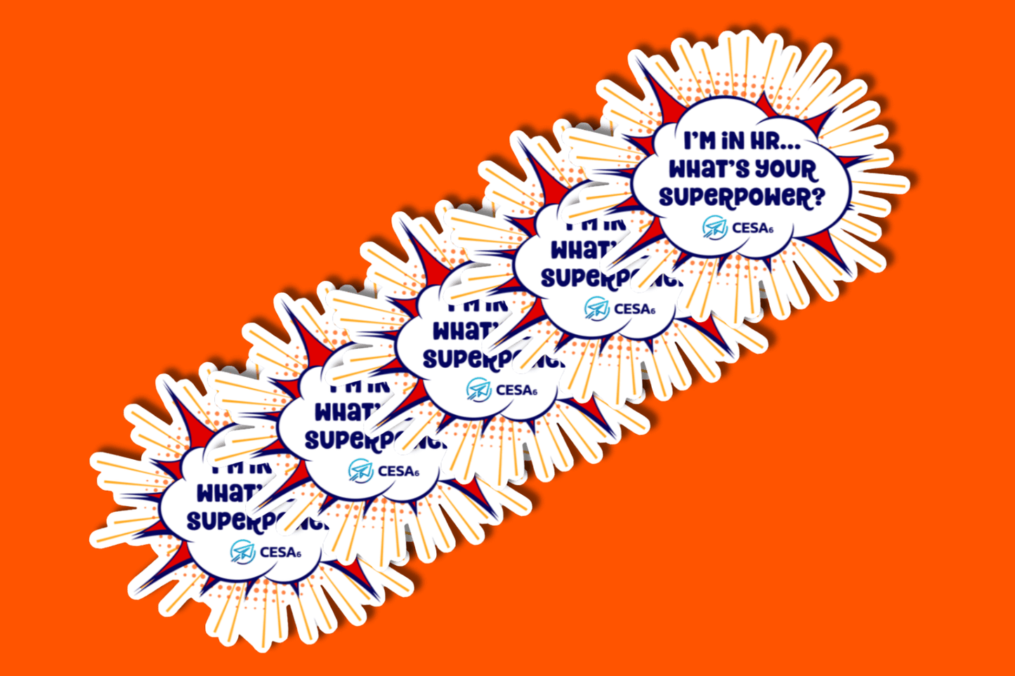Multiple identical stickers are arranged diagonally on a bold orange background. Each sticker features a comic-style burst with yellow rays and red dots radiating from a central speech bubble that reads, “I’m in HR... What’s your superpower?” in bold, playful navy blue text. The CESA 6 logo is included below.