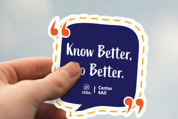 A hand holding a "Know Better, Do Better" sticker with a speech bubble design and the CESA6 Center 4All logo.