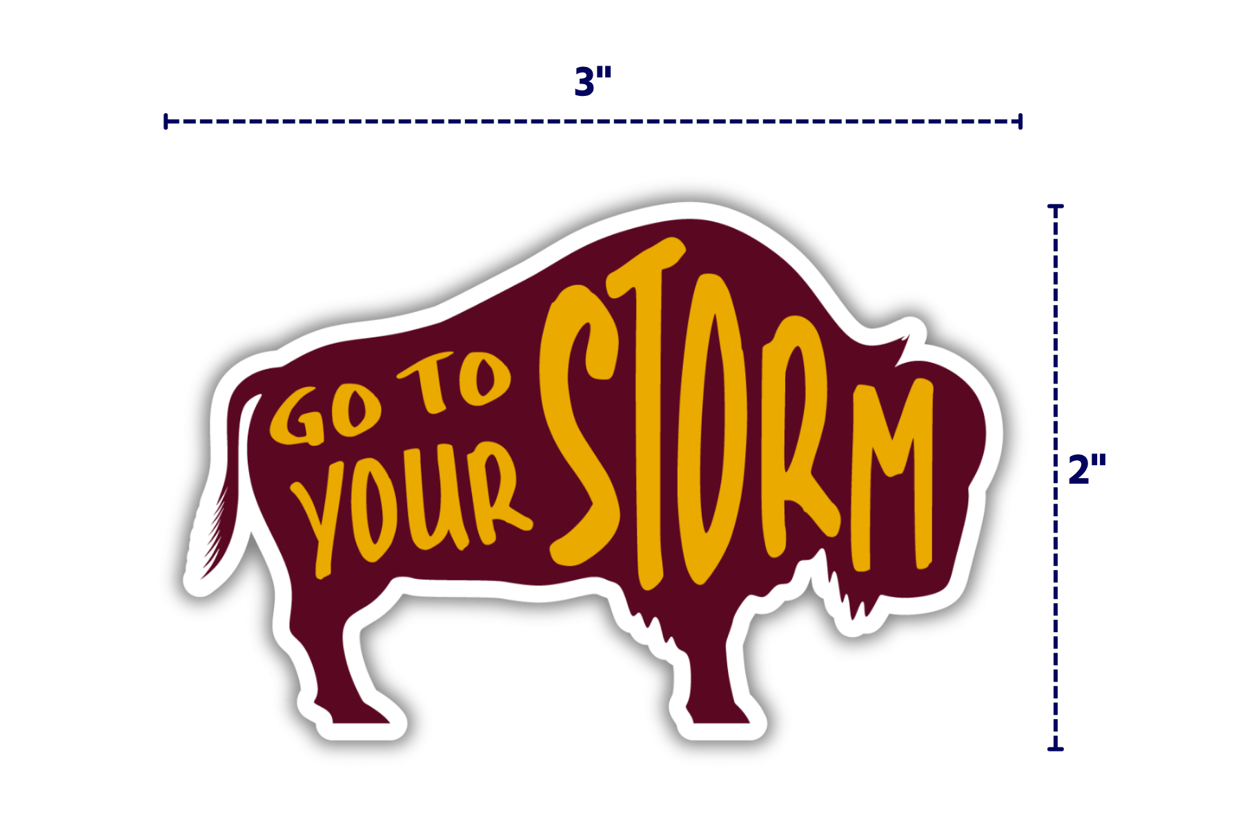 Sticker of a buffalo silhouette with "Go to Your Storm" in gold text. The sticker is maroon, measures 3 inches by 2 inches.