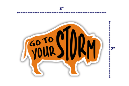 Orange buffalo shape with the bold text "Go to Your Storm" in black. Measurements show it as 3 inches wide and 2 inches tall. Playful tone.