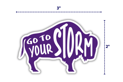 Silhouette of a bison with the phrase "Go to Your Storm" inside, measuring 3 inches wide and 2 inches tall. Dark blue with a bold, motivational tone.