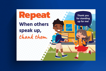 The educational poster titled "Repeat: When others speak up, thank them." features a bright, illustrated scene set outside a school near a yellow bus. A young boy with a backpack and books is smiling while engaging in conversation with a cheerful girl in a red dress and backpack, who is running toward him. A speech bubble above the girl reads, "Thank you for standing up for me!" 