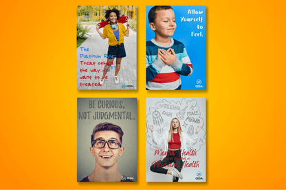 A set of four wellness posters featuring children and young adults with positive mental health messages. Text on the posters includes: “The Platinum Rule: Treat others the way they want to be treated,” “Allow Yourself to Feel,” “Be Curious, Not Judgmental,” and “Mental Health is just as important as Physical Health.”