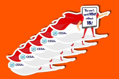 A series of identical stickers is arranged diagonally against a vivid orange background. Each sticker features a dynamic character with a bold red cape and outstretched arm holding a sign that reads, “You can’t spell HERO without HR!” in playful handwritten-style text. The figure has a tablet for a head and stands confidently, symbolizing empowerment and support within human resources. The CESA 6 logo appears prominently below the cape.