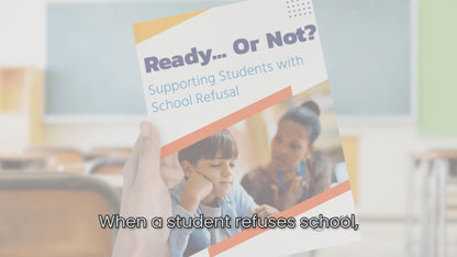 Ready... Or Not? Supporting Students with School Refusal Toolkit
